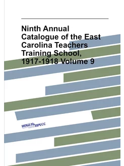 Ninth Annual Catalogue of the East Carolina Teachers