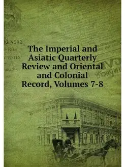 The Imperial and Asiatic Quarterly Re