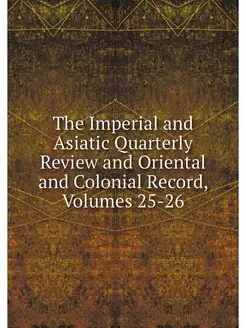 The Imperial and Asiatic Quarterly Re