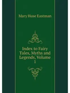 Index to Fairy Tales, Myths and Legen