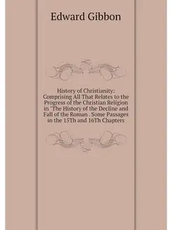 History of Christianity Comprising A