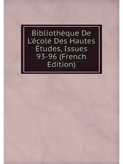 Bibliotheque De L'ecole Des Hautes Et