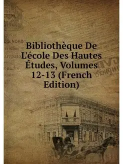 Bibliotheque De L'ecole Des Hautes Et