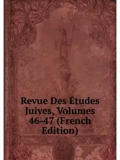 Revue Des Etudes Juives, Volumes 46-4