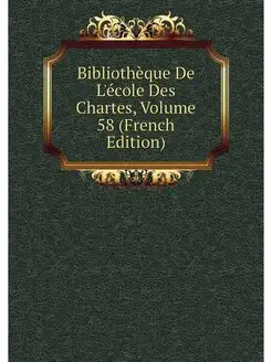 Bibliotheque De L'ecole Des Chartes