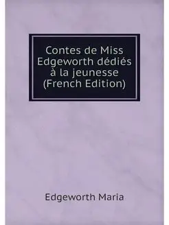 Contes de Miss Edgeworth dedies a la