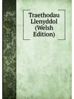 Traethodau Llenyddol (Welsh Edition)