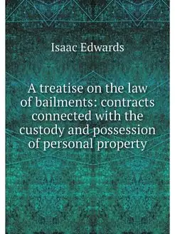 A treatise on the law of bailments c