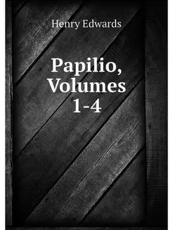 Papilio, Volumes 1-4