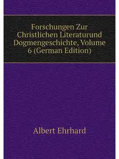 Forschungen Zur Christlichen Literatu