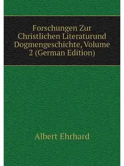 Forschungen Zur Christlichen Literatu