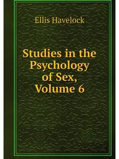 Studies in the Psychology of Sex, Vol