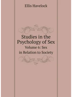 Studies in the Psychology of Sex. Volume 6 Sex in R