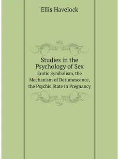 Studies in the Psychology of Sex. Erotic Symbolism