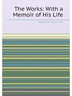 The Works With a Memoir of His Life