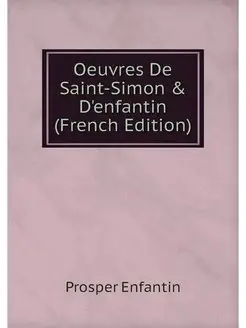 Oeuvres De Saint-Simon & D'enfantin (