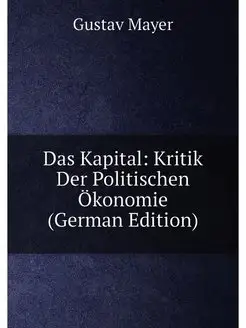 Das Kapital Kritik Der Politischen Ökonomie (German