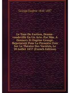 Le Tour De Faction, Drame-vaudeville En Un Acte. Par