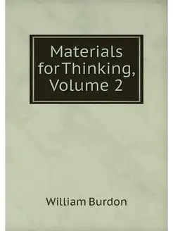 Materials for Thinking, Volume 2