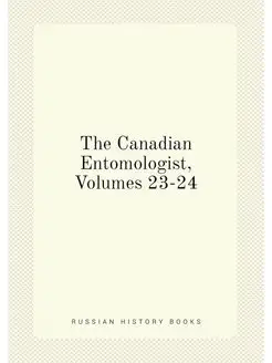 The Canadian Entomologist, Volumes 23-24