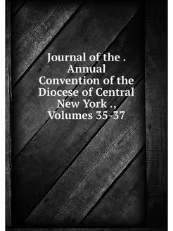 Journal of the . Annual Convention of