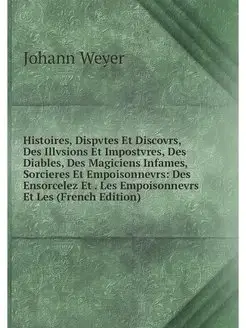 Histoires, Dispvtes Et Discovrs, Des