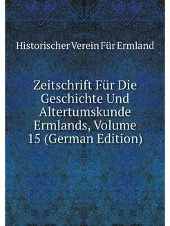 Zeitschrift Fur Die Geschichte Und Al