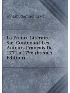 La France Literaire Sic Contenant Le