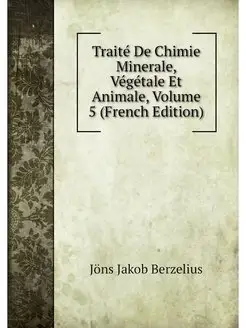 Traite De Chimie Minerale, Vegetale E