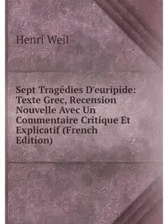 Sept Tragedies D'euripide Texte Grec