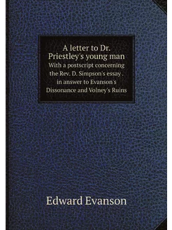 A letter to Dr. Priestley's young man