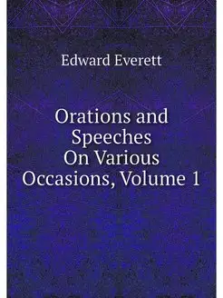 Orations and Speeches On Various Occa