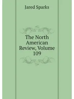 The North American Review, Volume 109