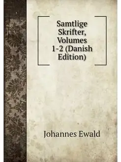 Samtlige Skrifter, Volumes 1-2 (Danis