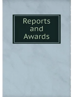 Reports and Awards