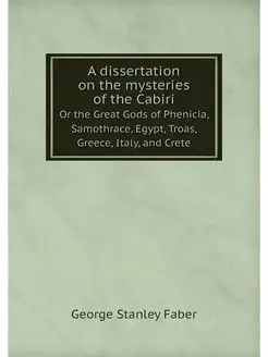 A dissertation on the mysteries of th