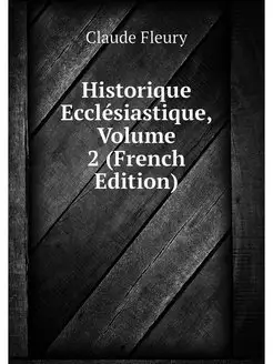 Historique Ecclesiastique, Volume 2 (