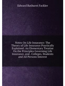 Notes On Life Insurance The Theory of Life Insuranc