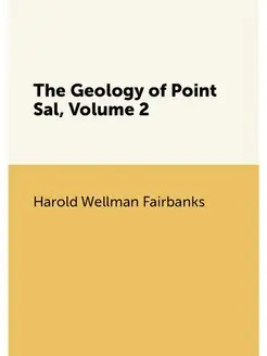 The Geology of Point Sal, Volume 2