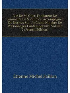 Vie De M. Olier, Fondateur De Seminai