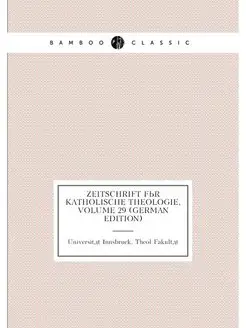 Zeitschrift Fur Katholische Theologie