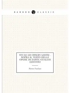 Studj Ed Osservazioni . Sopra Il Testo Delle Opere D