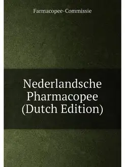 Nederlandsche Pharmacopee (Dutch Edit