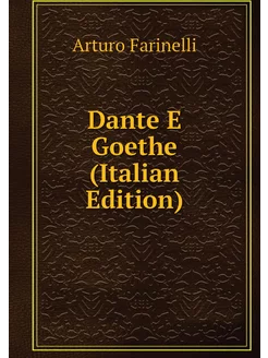 Dante E Goethe (Italian Edition)