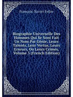 Biographie Universelle Des Hommes Qui