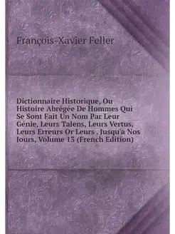 Dictionnaire Historique, Ou Histoire