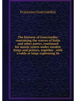 The historie of Guicciardin containi