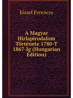 A Magyar Hirlapirodalom Tortenete 178