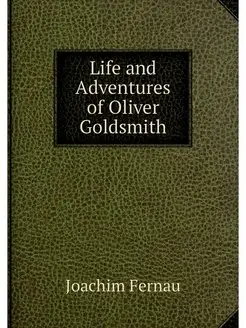 Life and Adventures of Oliver Goldsmith