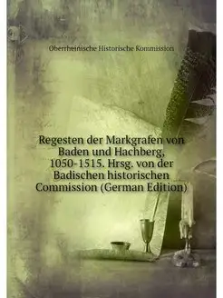 Regesten der Markgrafen von Baden und